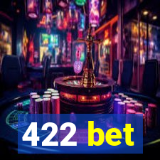 422 bet